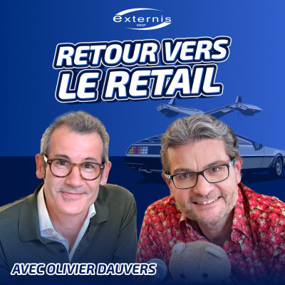Retour vers le retail, avec Olivier Dauvers