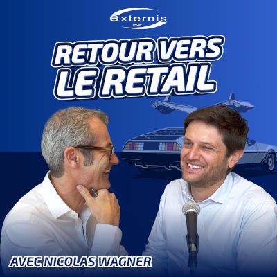 Retour vers le retail, avec Nicolas Wagner