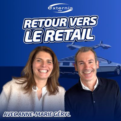 Retour vers le retail, avec Anne-Marie Géryl